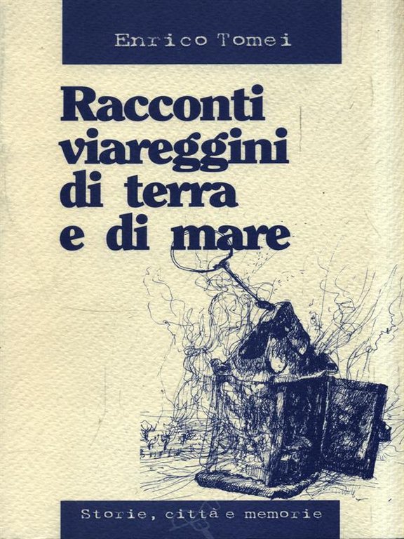 Racconti viareggini di terra e di mare