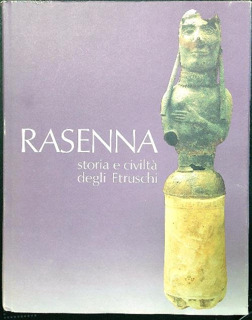 Rasenna storia e civilta' degli Etruschi