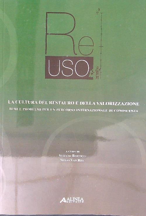 Re-uso. La cultura del restauro e della valorizzazione. 3 voll