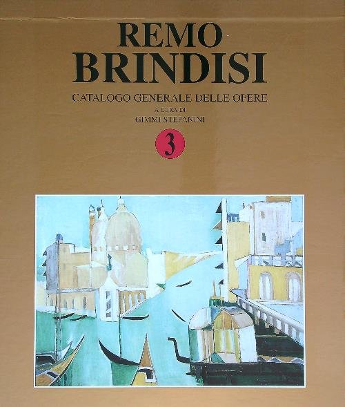 Remo Brindisi : catalogo generale delle opere. 3vv
