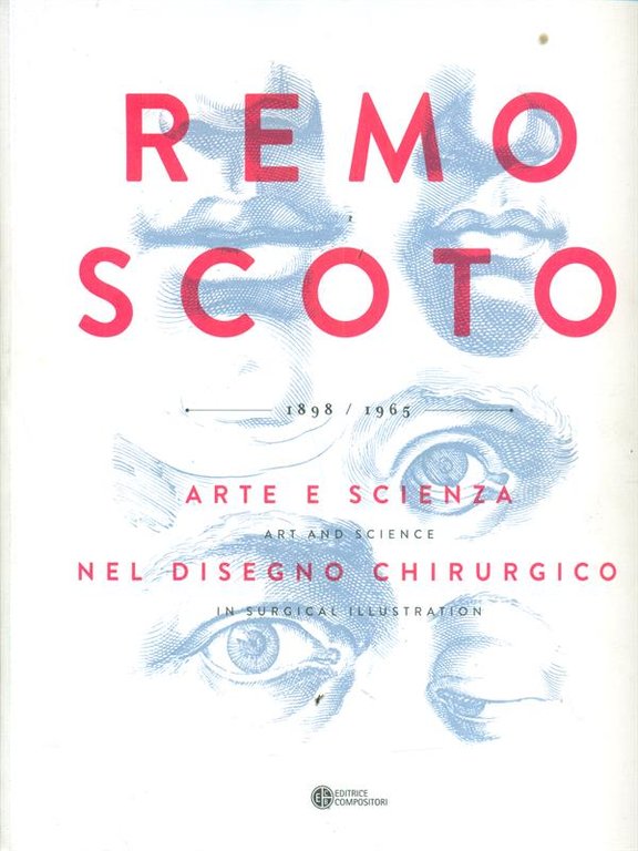 Remo Scoto. Arte e scienza nel disegno chirurgico