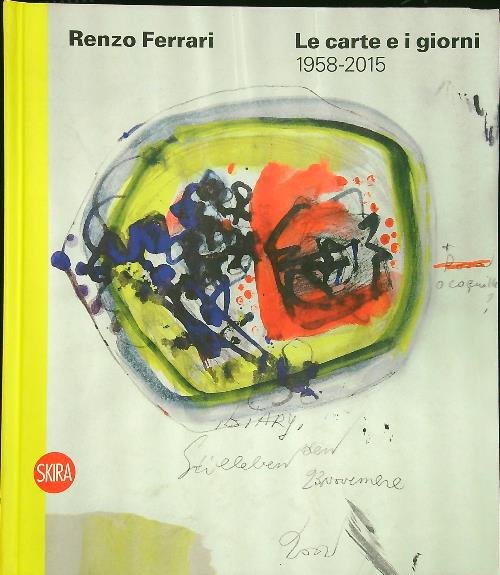 Renzo Ferrari Le carte e i giorni 1958-2015