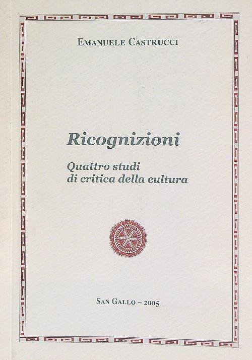 Ricognizioni. Quattro studi di critica della cultura