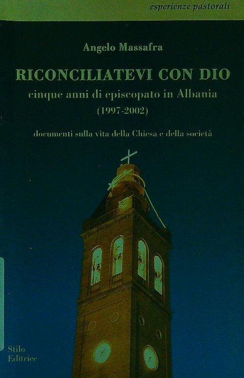 Riconciliatevi con Dio cinque anni di episcopato in Albania