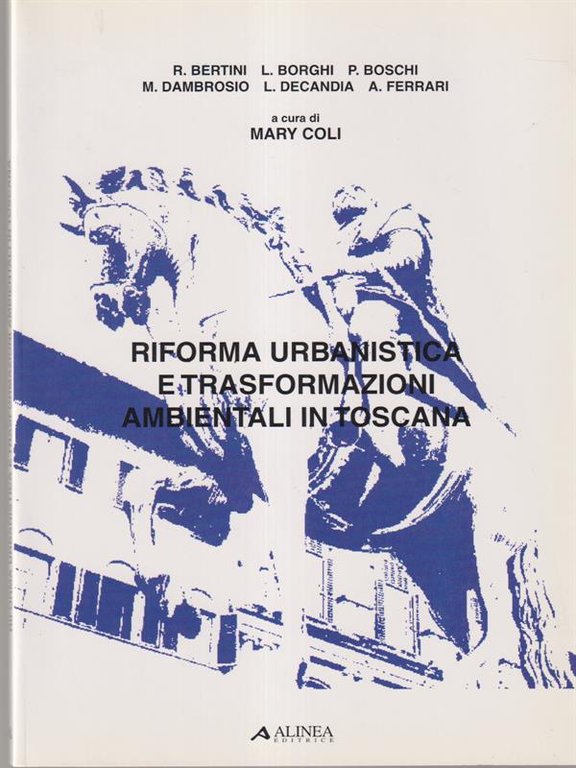 Riforma urbanistica e trasformazioni ambientali in Toscana