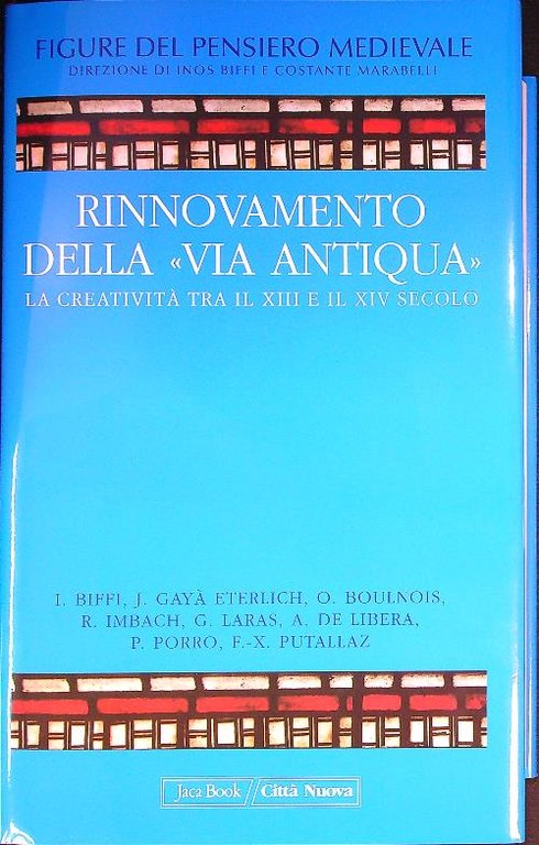 Rinnovamento della Via Antiqua. La creativita' tra il XIII e …
