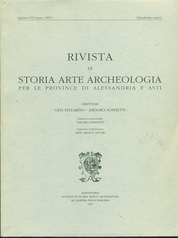 Rivista di storia arte archeologia per le province di Alessandria e Asti CVI 1997