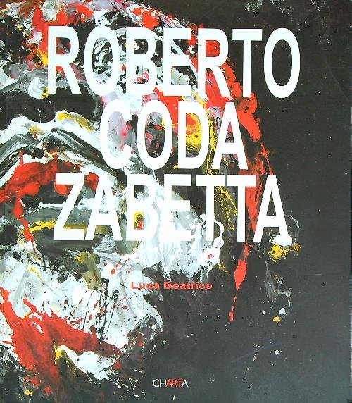 Roberto Coda Zabetta. Ediz. italiana e inglese