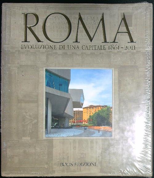 Roma. Evoluzione di una capitale 1861-2011