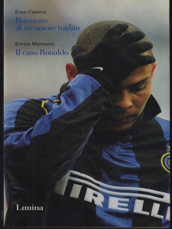 Romanzo di un amore tradito. Il caso Ronaldo
