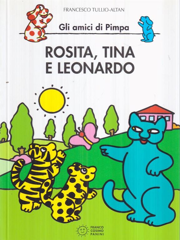 Rosita, Tina e Leonardo. Gli amici della Pimpa. Ediz. illustrata