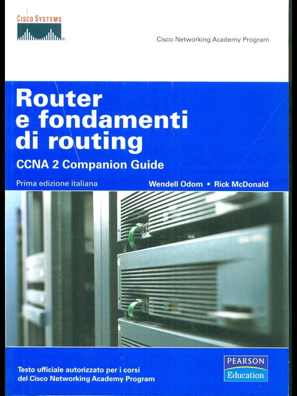 Router e fondamenti di routing. CCNA 2 companion guide