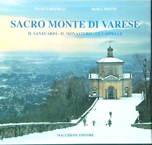 Sacro Monte di Varese. Il santuario, il monastero, le cappelle