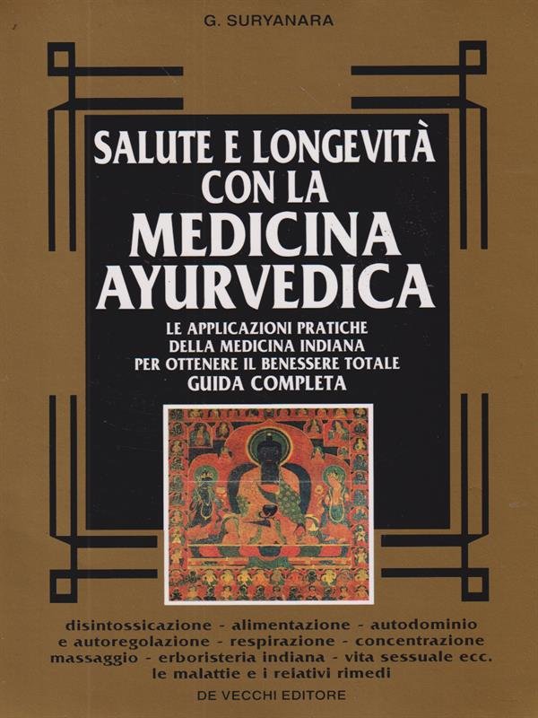 Salute e longevita' con la medicina ayurvedica