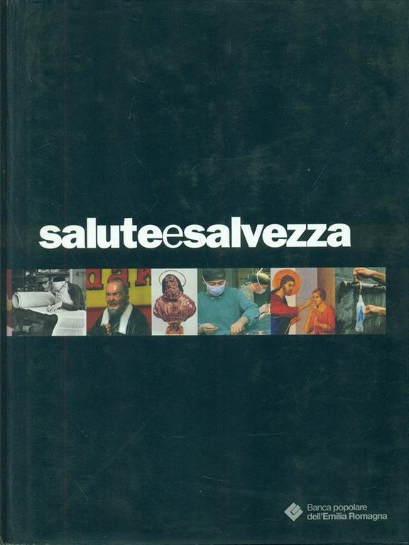 Salute e salvezza. L'elaborazione religiosa della malattia e della guarigione