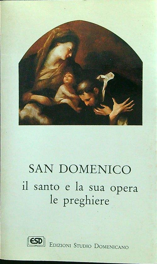 San Domenico Il santo e la sua opera, le preghiere