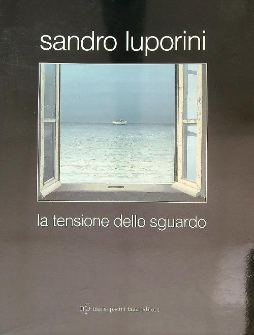 Sandro Luporini. La tensione dello sguardo