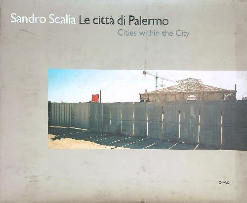 Sandro Scalia. La citta' di Palermo