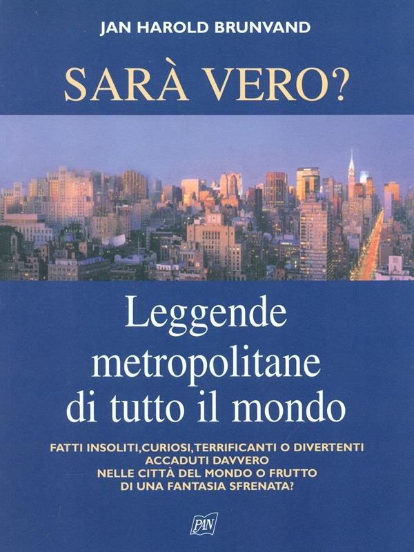 Sara' vero? Leggende metropolitane di tutto il mondo