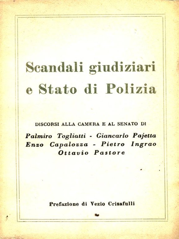 Scandali giudiziari e Stato di Polizia
