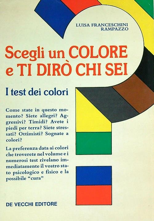 Scegli un colore e ti diro' chi sei. I test …