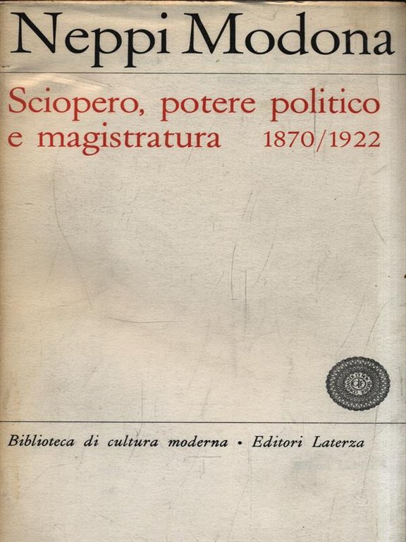 Sciopero, potere politico e magistratura 1870/1922