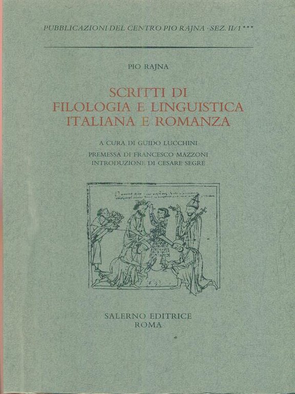 Scritti di filologia e linguistica italiana e romanza. 3 volumi