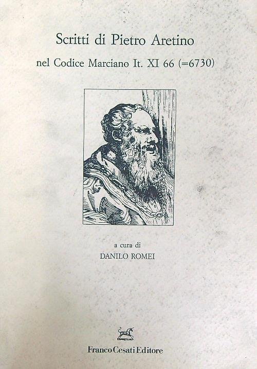 Scritti di Pietro Aretino nel Codice Marciano It. XI 66 …