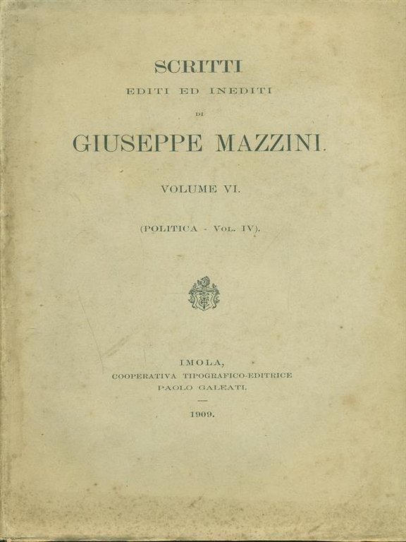 Scritti editi ed inediti - Volume VI (Politica-Vol. IV)