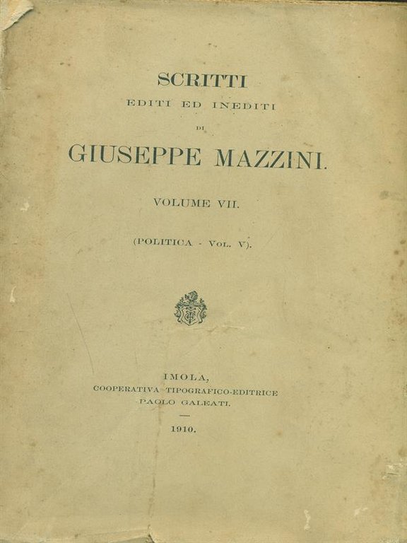 Scritti editi ed inediti - Volume VII (Politica-Vol. V)