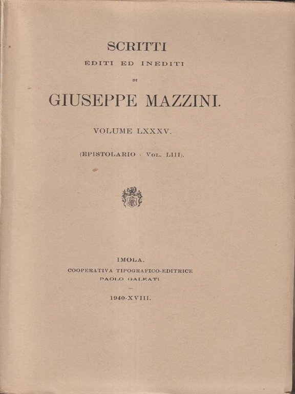 Scritti editi ed inediti di Giuseppe Mazzini vol LXXXV