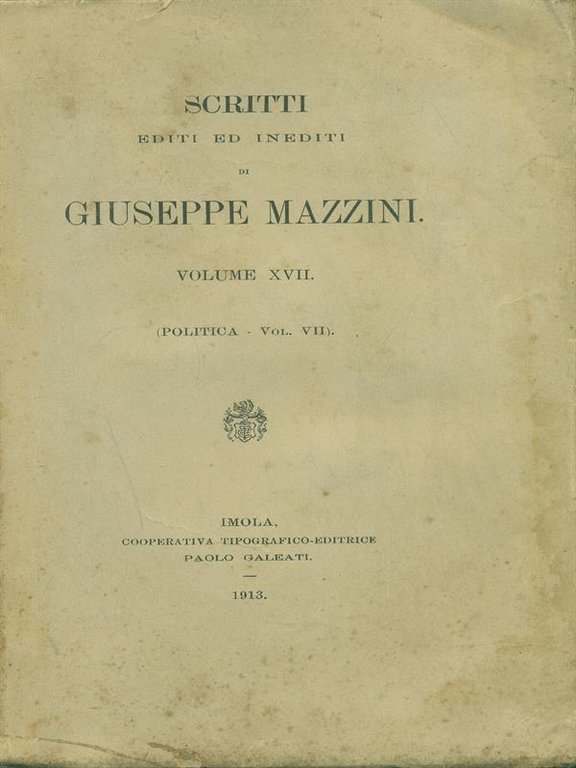 Scritti editi ed inediti di Giuseppe Mazzini vol. XVII