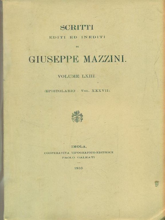 Scritti editi ed inediti. Volume LXIII (Epistolario Vol XXXVII)