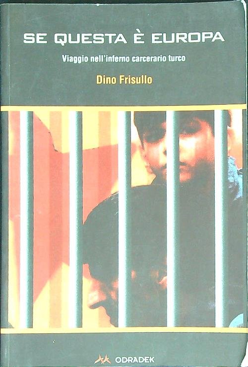 Se questa e' Europa. Viaggio nell'inferno carcerario turco