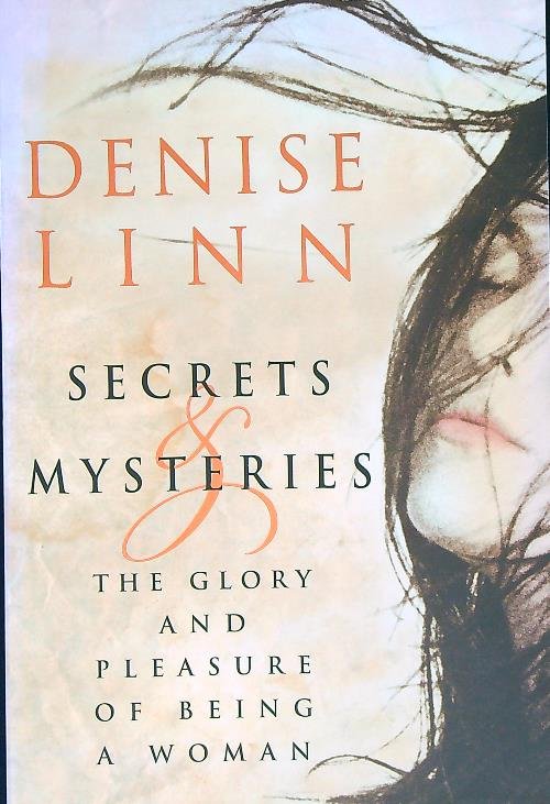Secrets and Mysteries: The Glory and Pleasure of Being a …