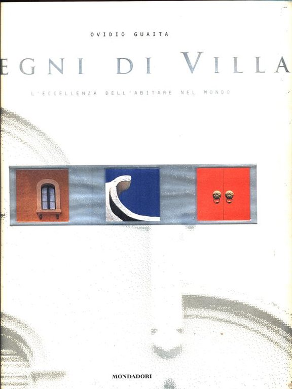 Segni di villa. L'eccellenza dell'abitare nel mondo