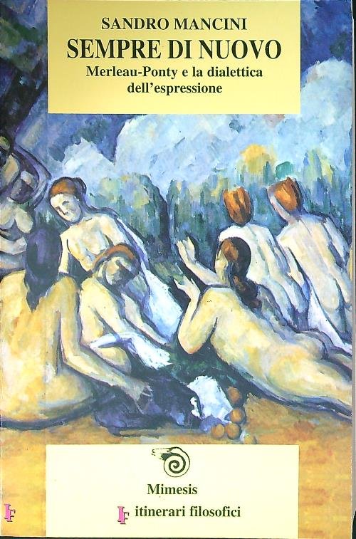 Sempre di nuovo. Merleau-Ponty e la dialettica dell'espressione