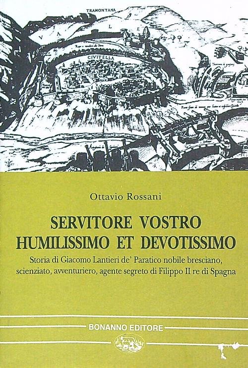 Servitore vostro humilissimo et devotissimo