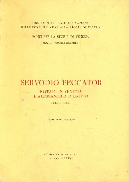 Servodio Peccator, notaio in Venezia e Alessandria d'Egitto 1444-1449