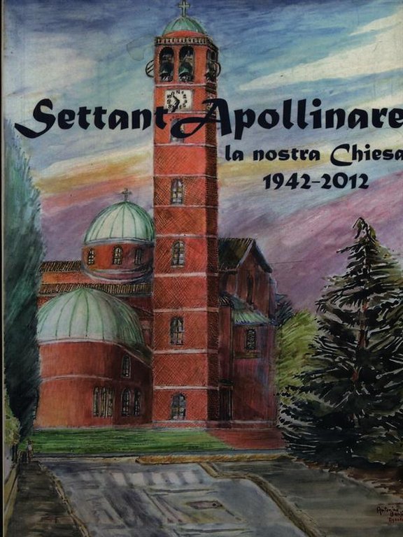 Settant'Apollinaire la nostra chiesa 1942-2012