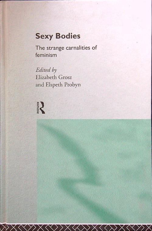 Sexy Bodies: The Strange Carnalities of Feminism | Immagine Gallery 2