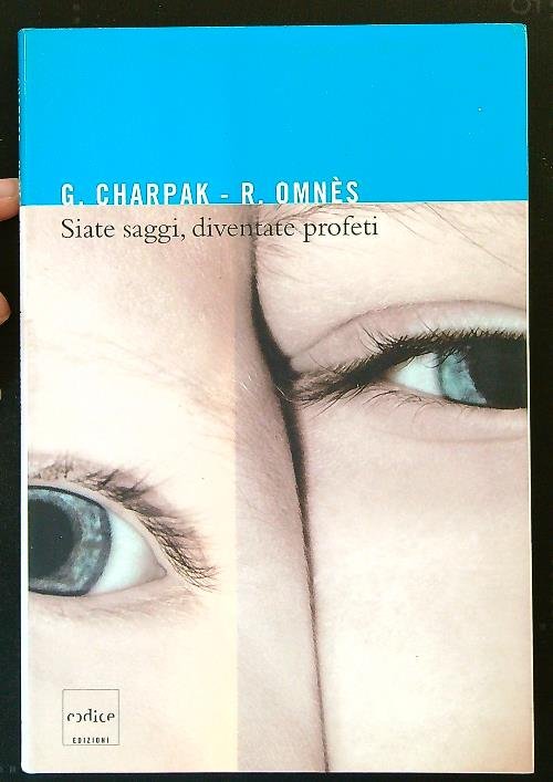 Siate saggi, diventate profeti