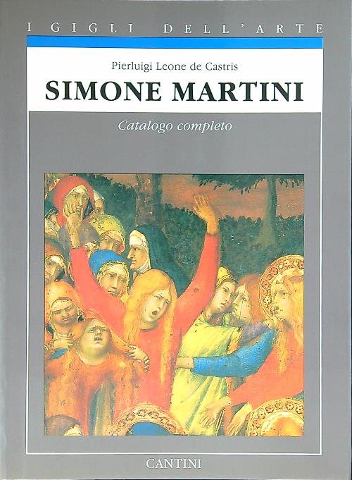 Simone Martini. Catalogo completo