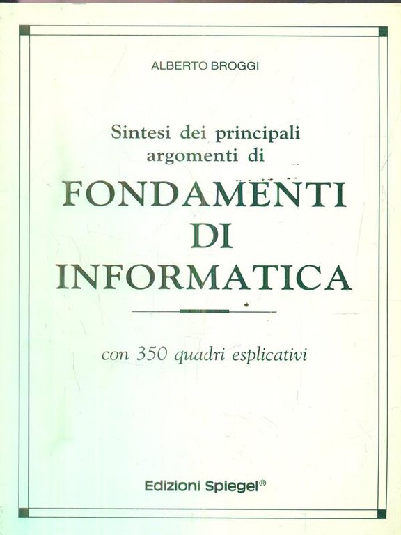 Sintesi dei principali argomenti di fondamenti di informatica. Con 350 …