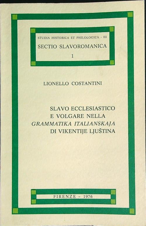 Slavo ecclesiastico e volgare nella Grammatika italianskaja di Vikentija
