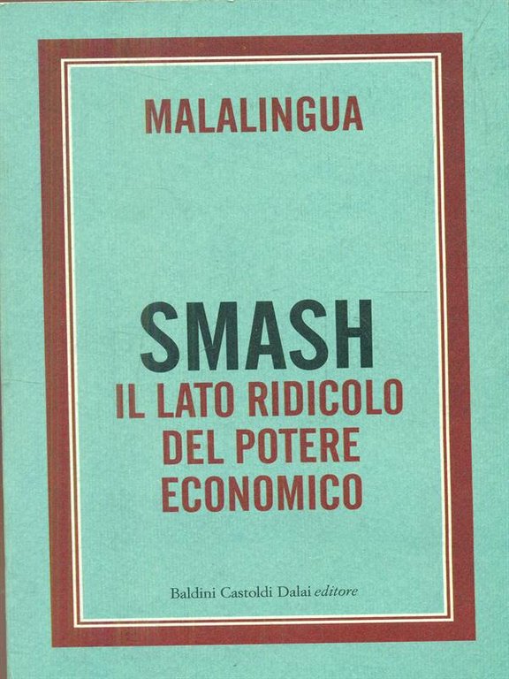 Smash il lato ridicolo del potere economico