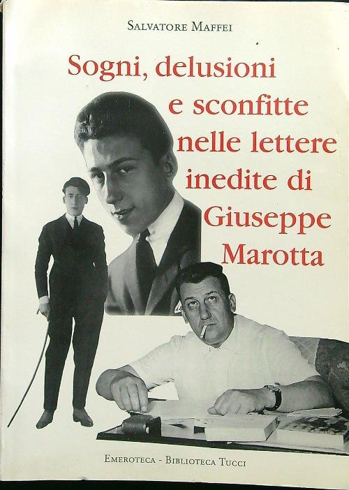 Sogni, delusioni e sconfitte nelle lettere inedite di Giuseppe Marotta