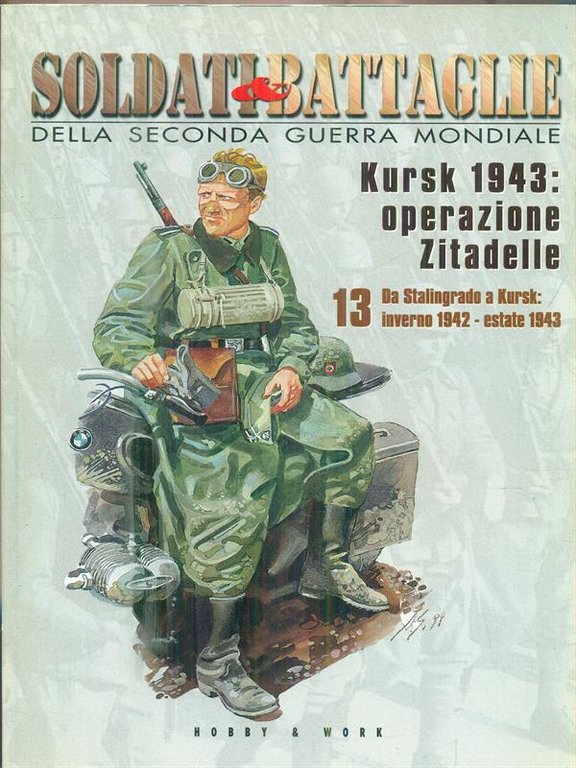 Soldati & Battaglie della seconda guerra mondiale. Kursk 1943: operazione …