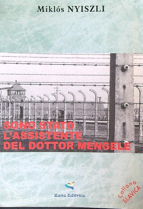 Sono stato l'assistente del doktor Mengele