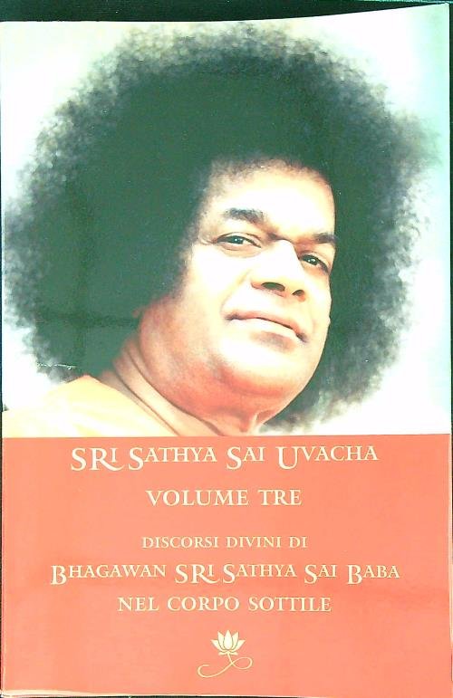 Sri Sathya Sai Uvacha. Volume 3. Discorsi divini di Bagawan … | Immagine principale
